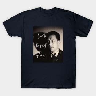 Albert Camus black and white portrait and quote: Live to the point of tears T-Shirt